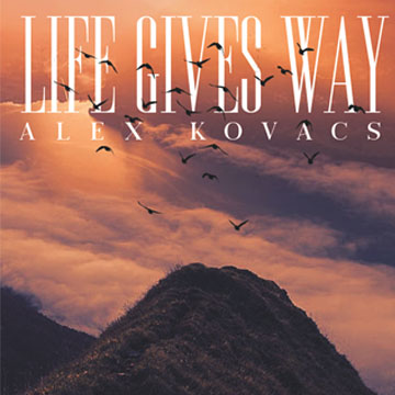 life gives way alex kovacs audio network new releases
